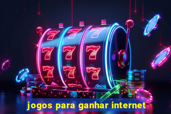 jogos para ganhar internet